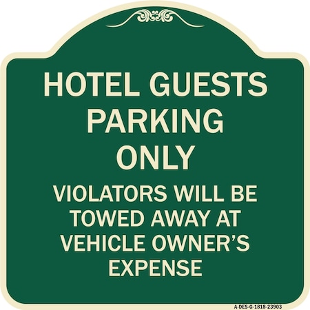 Signmission Hotel Guests Parking Violators Towed Away Vehicle Owners Expense Alum, 18" L, 18" H, G-1818-23903 A-DES-G-1818-23903
